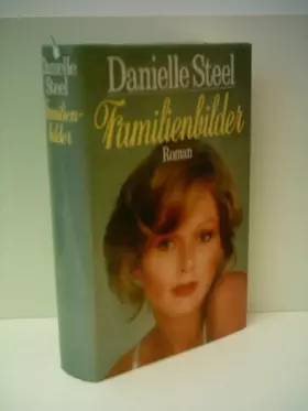 Couverture du produit · Danielle Steel: Familienbilder [Auflage unbekannt]