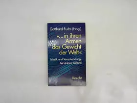 Couverture du produit · ... in ihrem Armen das Gewicht der Welt: Mystik und Verantwortung: Madeleine Delbrêl: Mystik und Verantwortung, Madeleine Delbr
