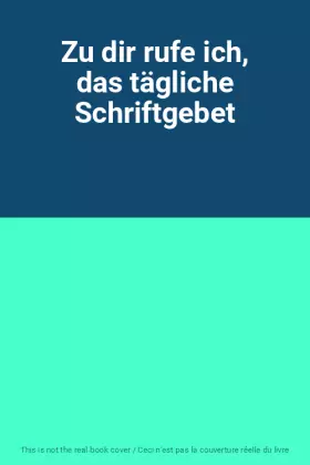 Couverture du produit · Zu dir rufe ich, das tägliche Schriftgebet