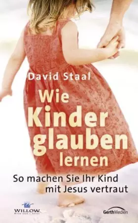 Couverture du produit · Wie Kinder glauben lernen: So machen Sie ihr Kind mit Jesus vertraut