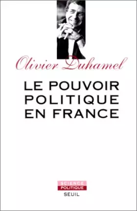 Couverture du produit · Le pouvoir politique en France : La Ve République, vertus et limites