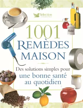 Couverture du produit · 1001 Remèdes maison : Des solutions simples pour une bonne santé au quotidien