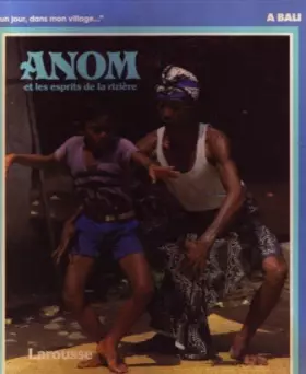 Couverture du produit · Anom et les esprits de la riziere : a bali