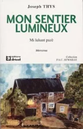 Couverture du produit · Mon Sentier Lumineux - Tome 1 - Mi luhant pazè - Mémoires