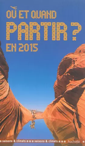 Couverture du produit · Où et quand partir en 2015 ?