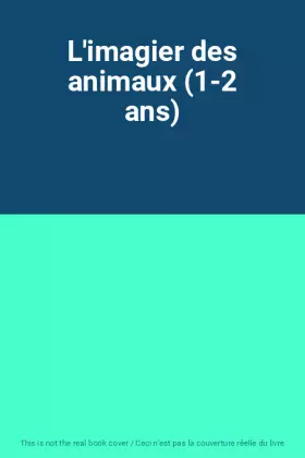 Couverture du produit · L'imagier des animaux (1-2 ans)