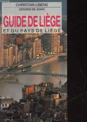 Couverture du produit · GUIDE DE LIEGE ET DU PAYS DE LIEGE