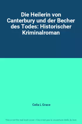 Couverture du produit · Die Heilerin von Canterbury und der Becher des Todes: Historischer Kriminalroman