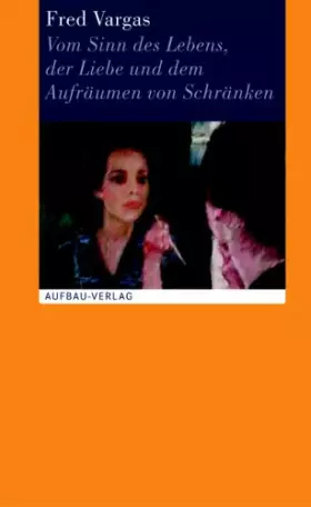 Couverture du produit · Vom Sinn des Lebens, der Liebe und dem Aufräumen von Schränken