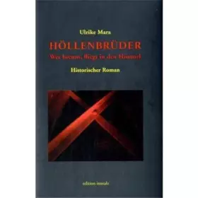 Couverture du produit · Höllenbrüder: Wer brennt, fliegt in den Himmel: Historischer Roman