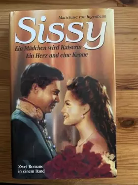 Couverture du produit · Sissy - Ein Mädchen wird Kaiserin/Ein herz und eine Krone - Zwei Romane in einem Band - bk1385