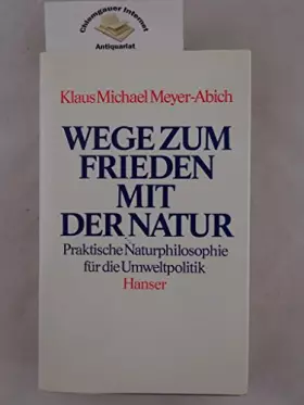 Couverture du produit · Wege zum Frieden mit der Natur: Praktische Naturphilosophie für die Umweltpolitik