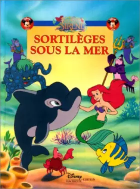 Couverture du produit · La Petite Sirène : Sortilèges sous la mer