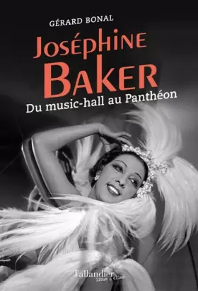 Couverture du produit · Joséphine Baker: Du music-hall au Panthéon