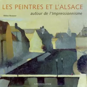 Couverture du produit · Les Peintres et l'Alsace : Autour de l'impressionnisme