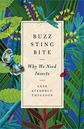 Couverture du produit · Buzz, Sting, Bite: Why We Need Insects