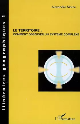 Couverture du produit · Le territoire: Comment observer un système complexe