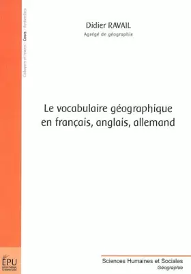 Couverture du produit · Le vocabulaire géographique en français, anglais, allemand