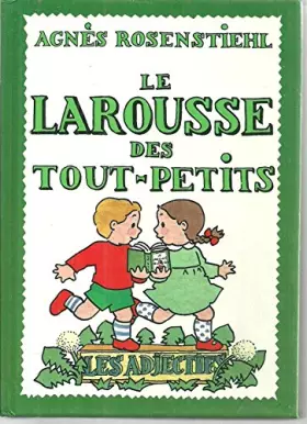 Couverture du produit · Le Larousse des tout-petits, Les Adjectifs : Les Adjectifs