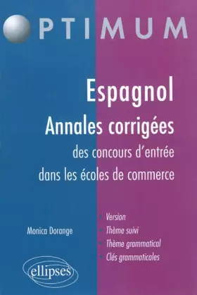 Couverture du produit · Espagnol Toutes les Annales Corrigées Concours Entrée Ecoles de Commerce Version Thème Suivi & Gram.