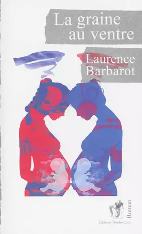 Couverture du produit · La graine au ventre