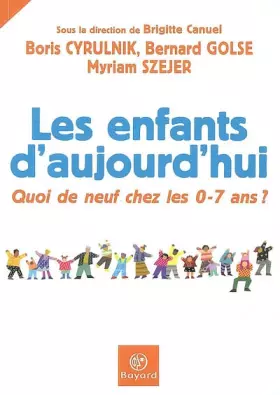 Couverture du produit · Les enfants d'aujourd'hui : Quoi de neuf chez les 0-7 ans ?