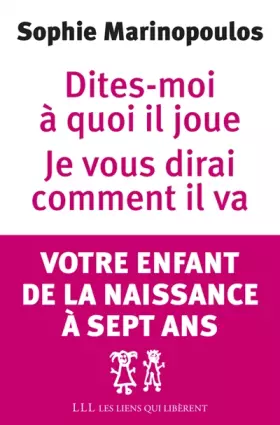 Couverture du produit · Dites-moi à quoi il joue, je vous dirai comment il va