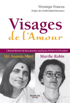 Couverture du produit · Visages de l'amour: L'éternel féminin de deux grandes mystiques d'Orient et d'Occident