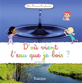 Couverture du produit · D'où vient l'eau que je bois ?