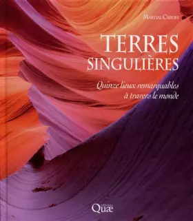 Couverture du produit · Terres singulières: 15 lieux remarquables à travers le monde