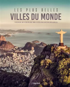 Couverture du produit · Les plus belles villes du monde : Voyage au coeur de 100 cités incontournables