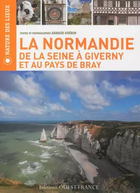 Couverture du produit · LA NORMANDIE DE LA SEINE A GIVERNY ET AU PAYS DE BRAY