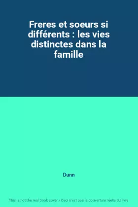 Couverture du produit · Freres et soeurs si différents : les vies distinctes dans la famille