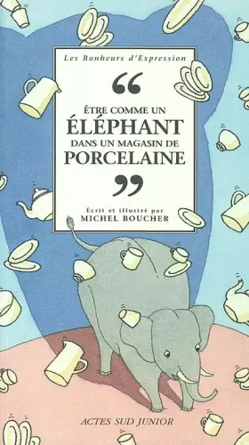 Couverture du produit · Être comme un éléphant dans un magasin de porcelaine