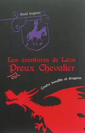 Couverture du produit · Aventures de Léon Peureux Chevalier, Tome 2 : Léon contre bandits et dragons