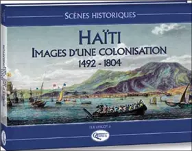 Couverture du produit · Scènes historiques : Haïti image coloniale