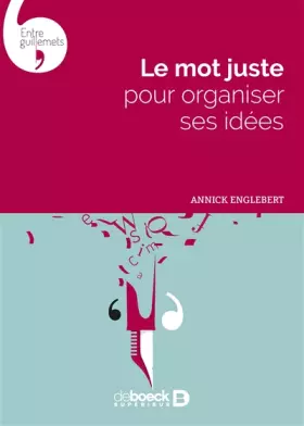 Couverture du produit · Le mot juste pour organiser ses idées