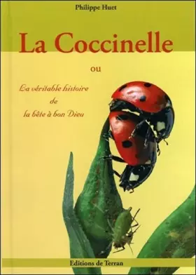 Couverture du produit · La Coccinelle ou La véritable histoire de la bête à bon Dieu