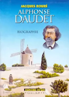 Couverture du produit · Alphonse Daudet. Biographie