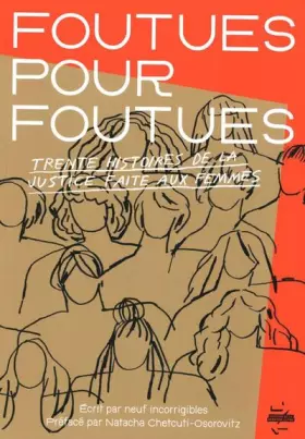 Couverture du produit · Foutues pour foutues: Trente histoires de la justice faite aux femmes