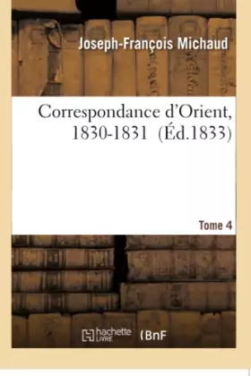 Couverture du produit · Correspondance d'Orient, 1830-1831. IV