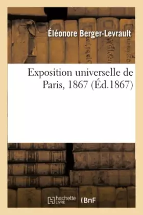 Couverture du produit · Exposition universelle de Paris, 1867