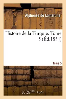 Couverture du produit · Histoire de la Turquie. Tome 5