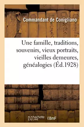 Couverture du produit · Une famille, traditions, souvenirs, vieux portraits, vieilles demeures, généalogies