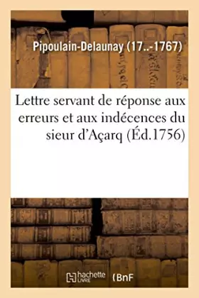 Couverture du produit · Réponse aux erreurs et indécences du sieur d'Açarq, insérées dans l'Année littéraire de M. Fréron