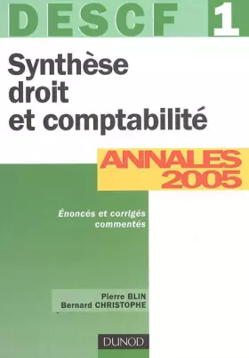 Couverture du produit · Synthèse droit et comptabilité DESCF 1 : Annales 2005, Corrigés commentés