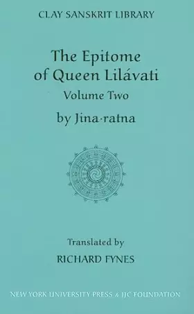 Couverture du produit · The Epitome Of Queen Lilavati: Volume 2 (Clay Sanskrit Library)