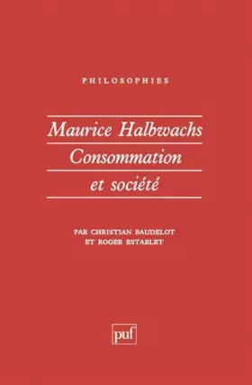 Couverture du produit · Maurice Halbwachs : Consommation et Société