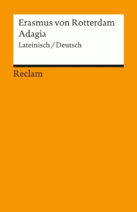 Couverture du produit · Adagia. Lateinisch/Deutsch: Erasmus von Rotterdam – zweisprachige Ausgabe Literatur für den Latein-Unterricht – 7918 (Reclams U