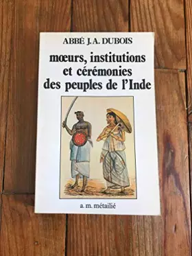 Couverture du produit · Moeurs, institutions et ceremonies des peuples d'inde